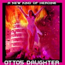 Otto's Daughter : A New Kind Of Heroine